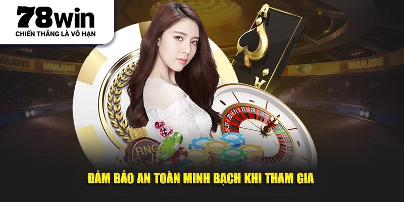 Đảm bảo quá trình tham gia minh bạch và an toàn